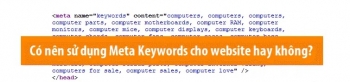 Có nên sử dụng meta keywords cho blog / website hay không?