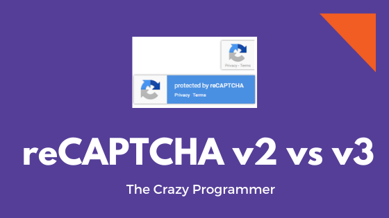 reCAPTCHA v2 và v3 - Sự khác biệt giữa reCAPTCHA v2 và v3